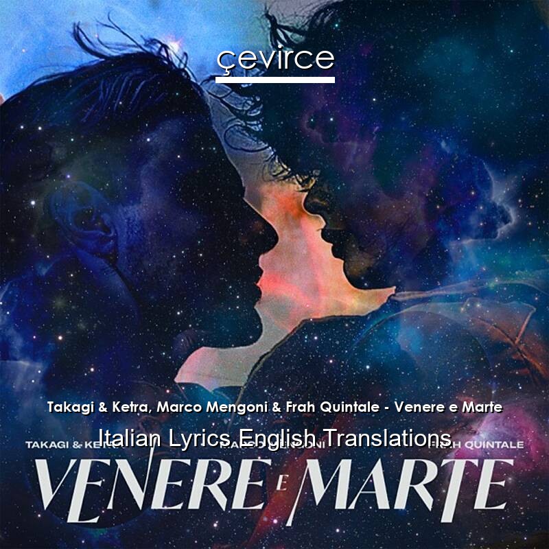 Takagi & Ketra, Marco Mengoni & Frah Quintale – Venere e Marte Italian Lyrics English Translations