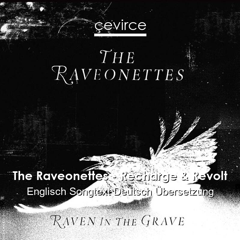 The Raveonettes – Recharge & Revolt Englisch Songtext Deutsch Übersetzung