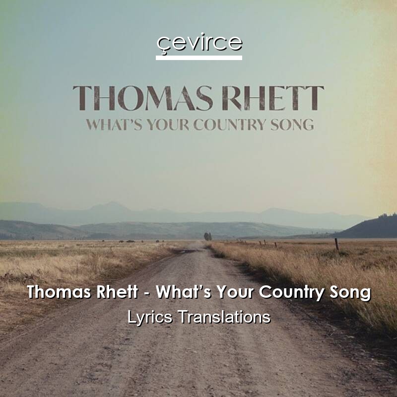 Thomas Rhett – What’s Your Country Song Lyrics