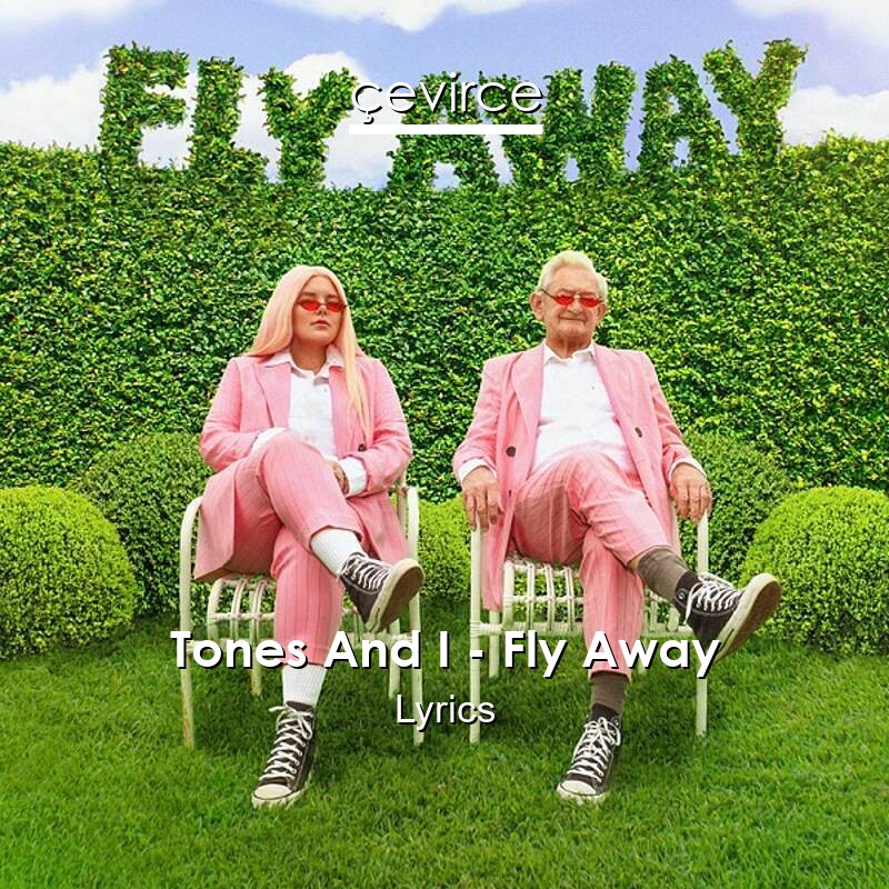 Tones And I – Fly Away Lyrics