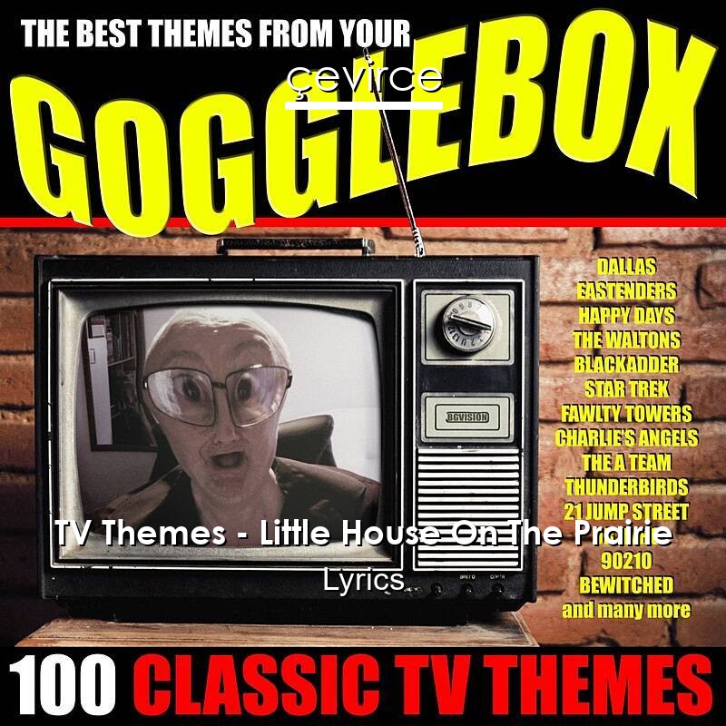 TV Themes – Little House On The Prairie Lyrics