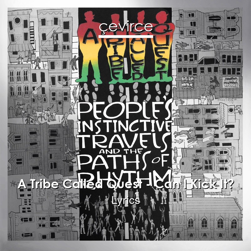 A Tribe Called Quest – Can I Kick It? Lyrics