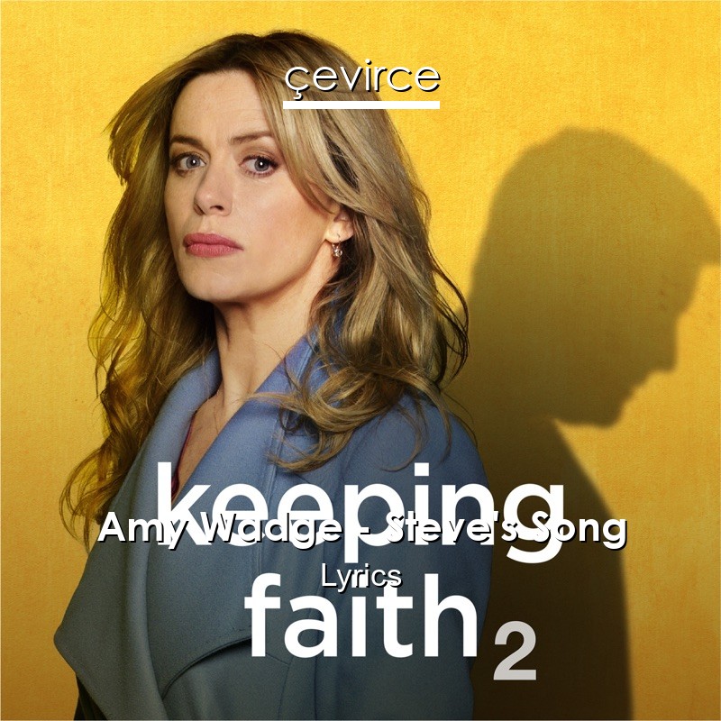 Amy Wadge – Steve’s Song Lyrics
