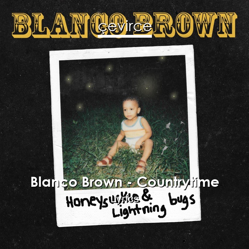 Blanco Brown – Countrytime Lyrics