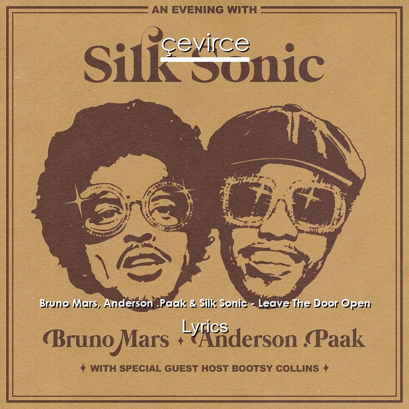 Bruno Mars, Anderson .Paak & Silk Sonic – Leave The Door Open Lyrics