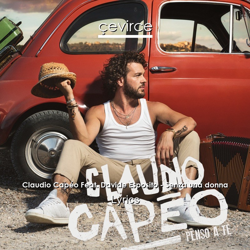 Claudio Capéo Feat. Davide Esposito – Senza una donna Lyrics