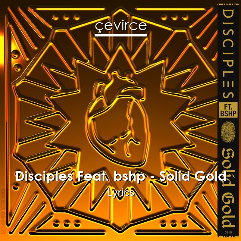 Disciples Feat. bshp – Solid Gold Lyrics