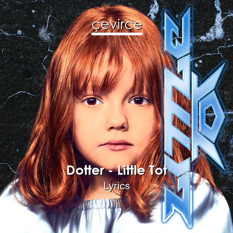 Dotter – Little Tot Lyrics