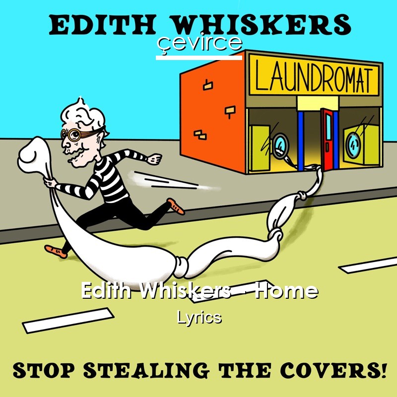 Edith Whiskers – Home Lyrics