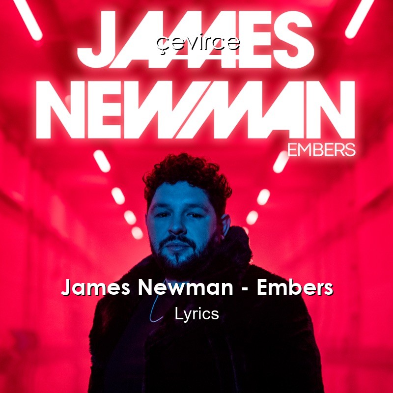 James Newman – Embers Lyrics