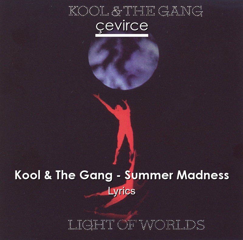 Kool & The Gang – Summer Madness Lyrics