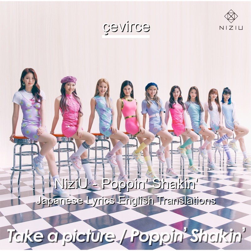 NiziU – Poppin’ Shakin’ Japanese Lyrics English Translations