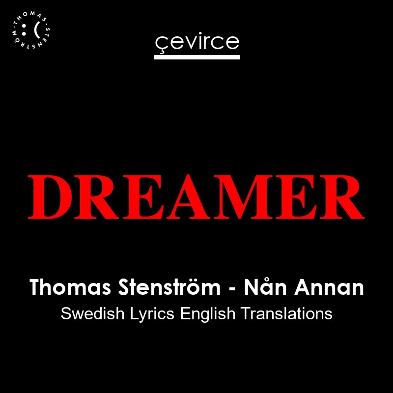 Thomas Stenström – Nån Annan Swedish Lyrics English Translations
