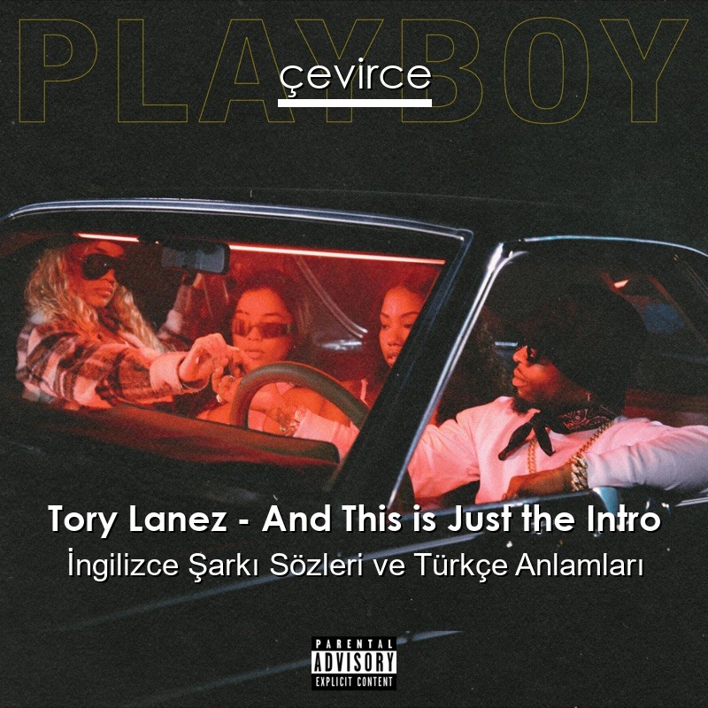 Tory Lanez – And This is Just the Intro İngilizce Sözleri Türkçe Anlamları