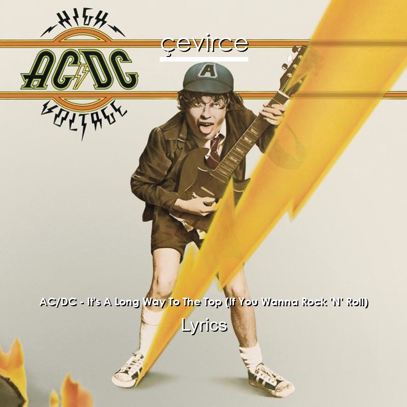 AC/DC – It’s A Long Way To The Top (If You Wanna Rock ‘N’ Roll) Lyrics