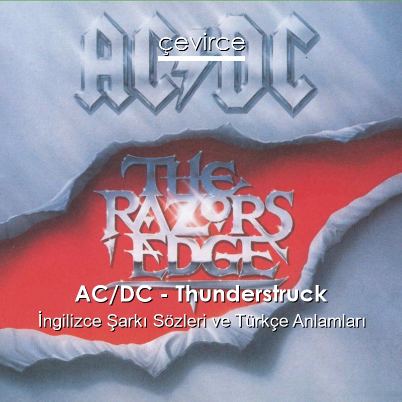 AC/DC – Thunderstruck İngilizce Sözleri Türkçe Anlamları