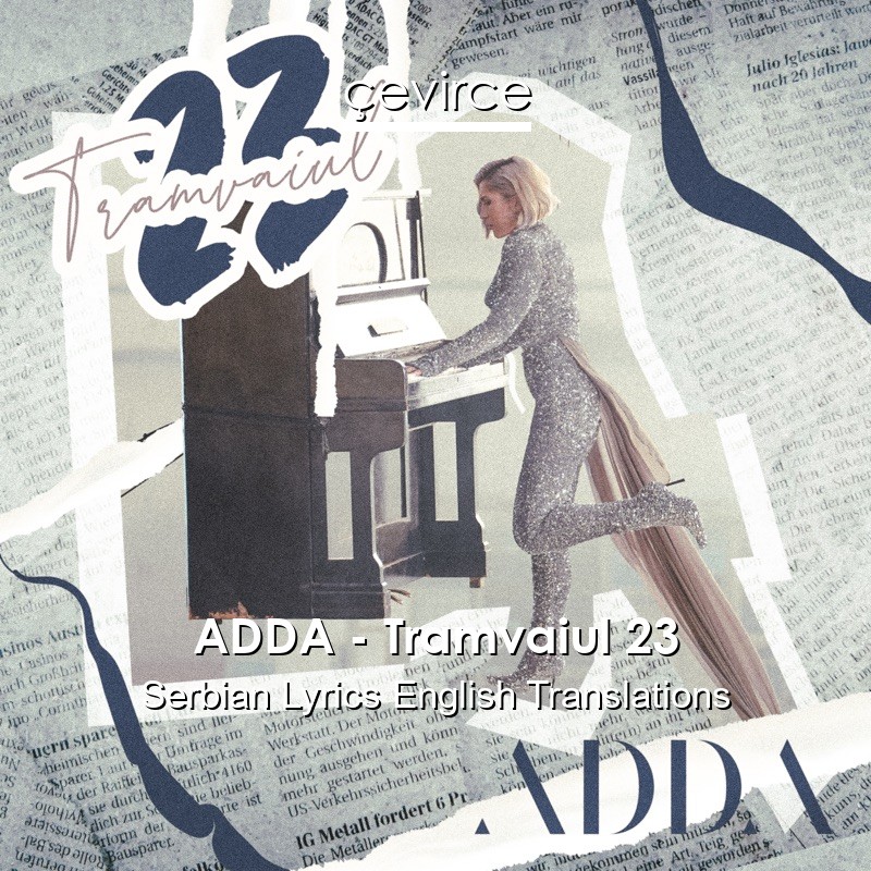 ADDA – Tramvaiul 23 Serbian Lyrics English Translations