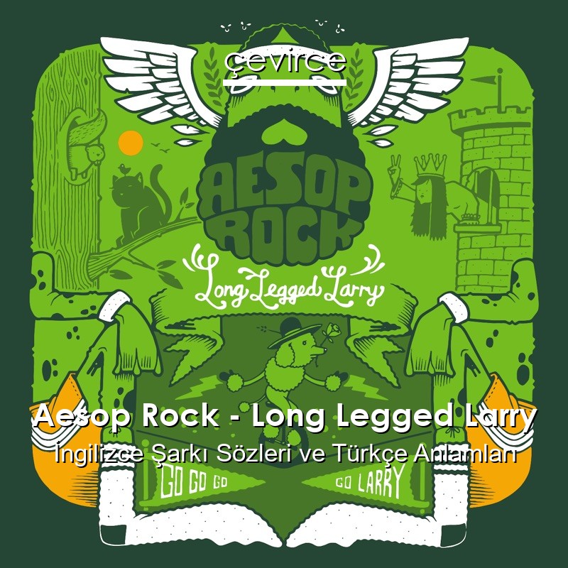 Aesop Rock – Long Legged Larry İngilizce Sözleri Türkçe Anlamları