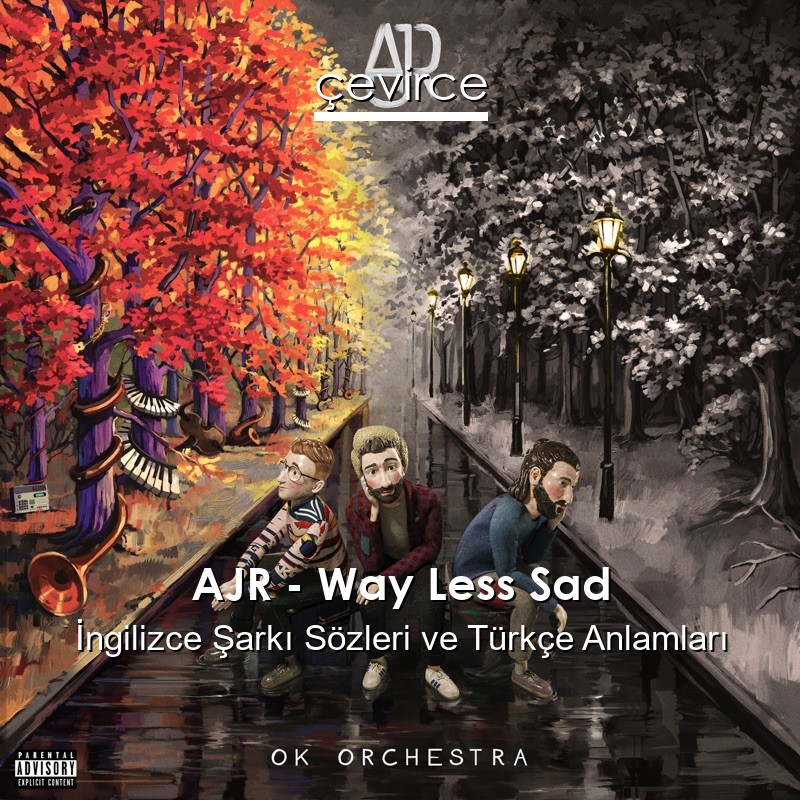 AJR – Way Less Sad İngilizce Sözleri Türkçe Anlamları