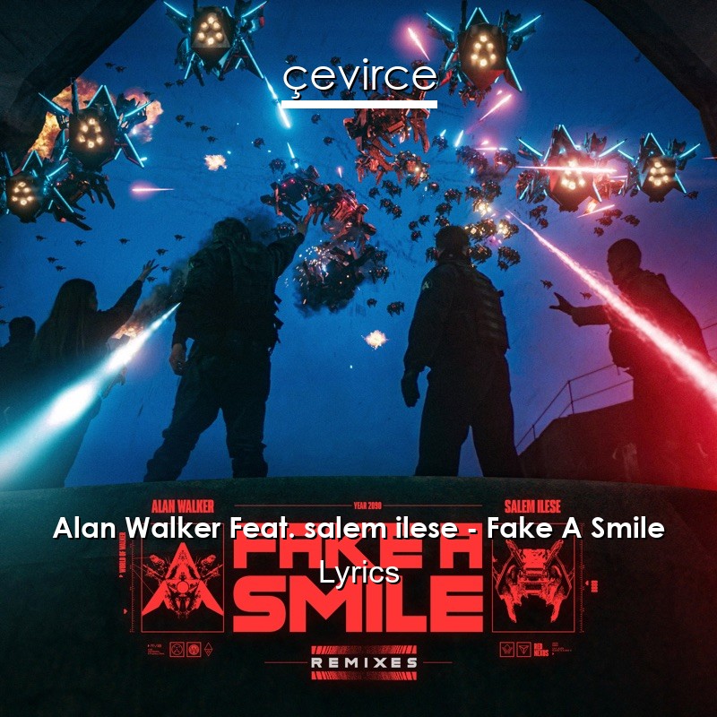 Alan Walker Feat. salem ilese – Fake A Smile Lyrics