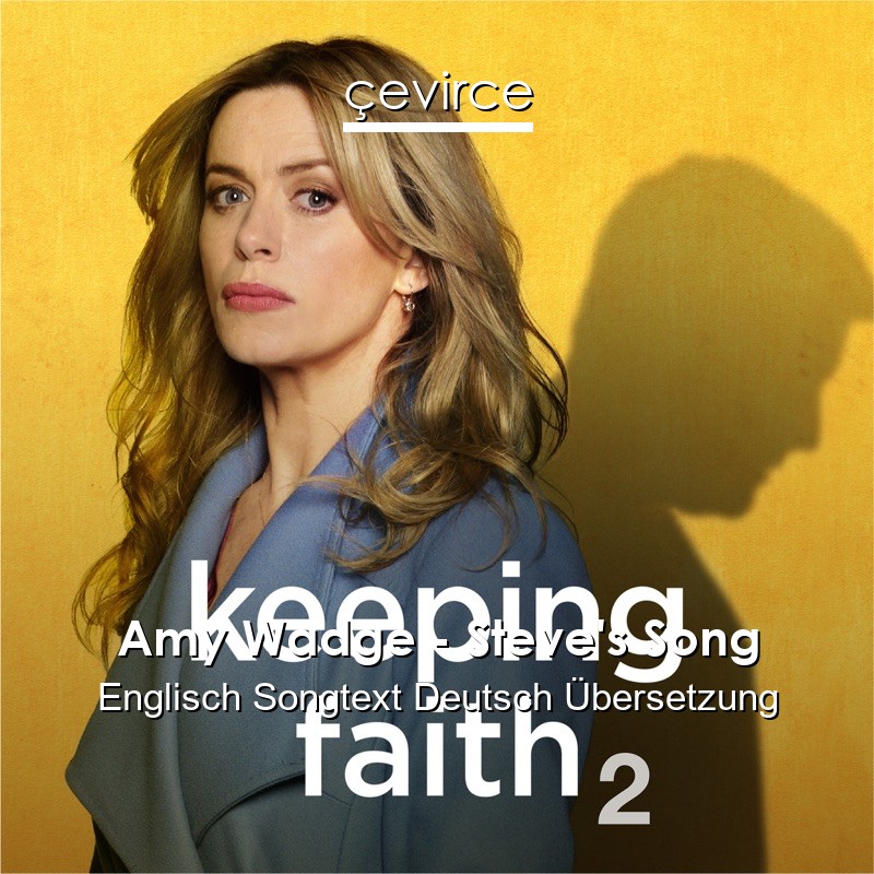 Amy Wadge – Steve’s Song Englisch Songtext Deutsch Übersetzung