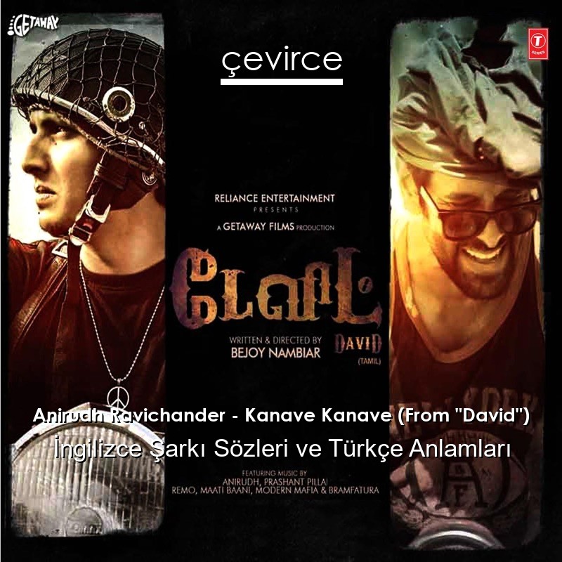 Anirudh Ravichander – Kanave Kanave (From “David”) Sözleri Türkçe Anlamları