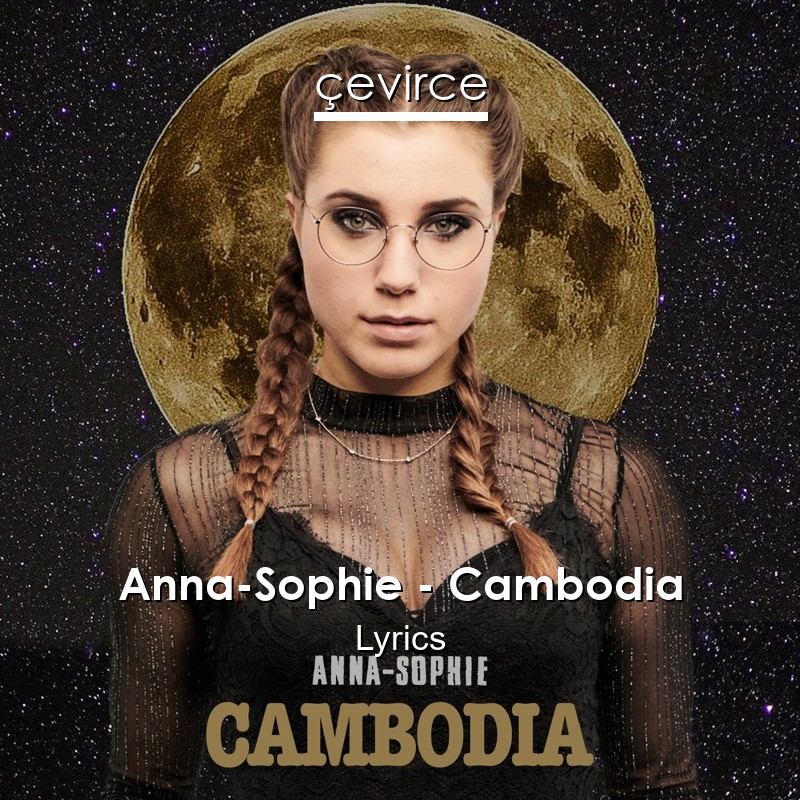 Anna-Sophie – Cambodia Lyrics