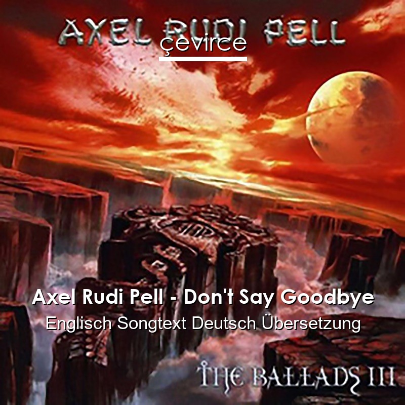 Axel Rudi Pell – Don’t Say Goodbye Englisch Songtext Deutsch Übersetzung