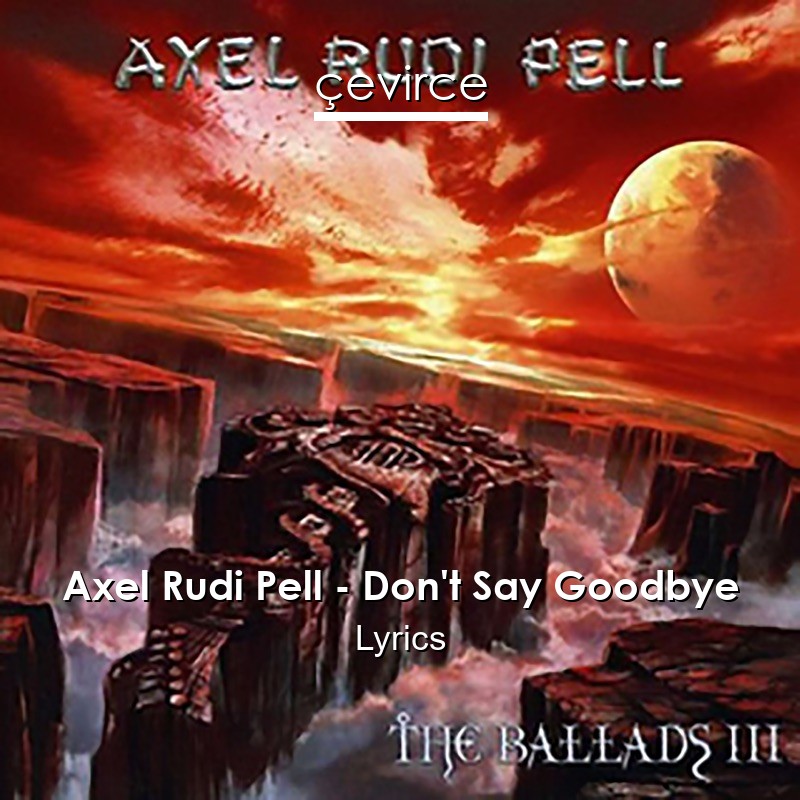 Axel Rudi Pell – Don’t Say Goodbye Lyrics