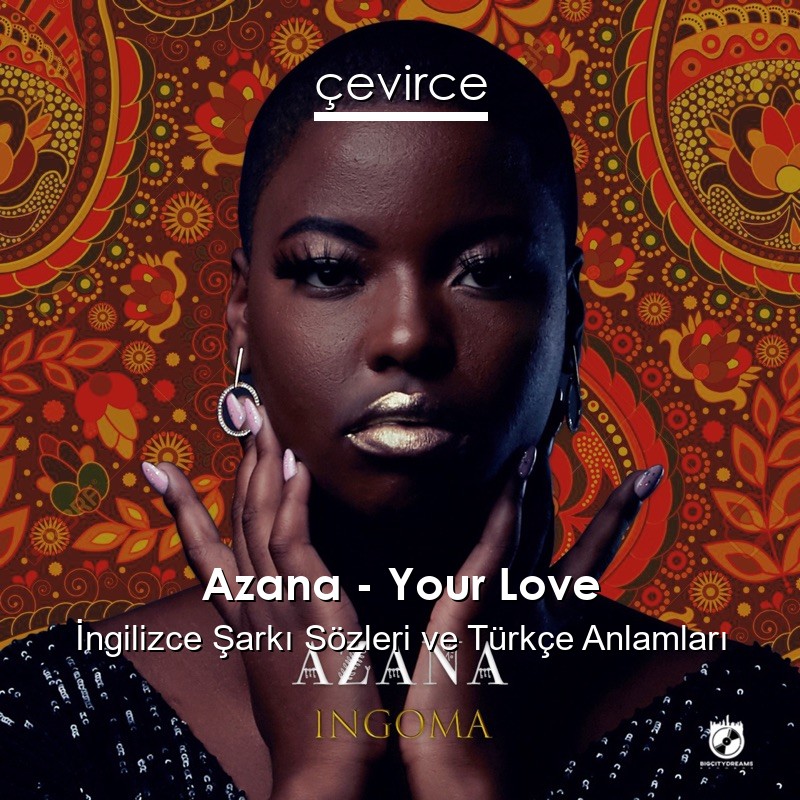 Azana – Your Love  Sözleri Türkçe Anlamları