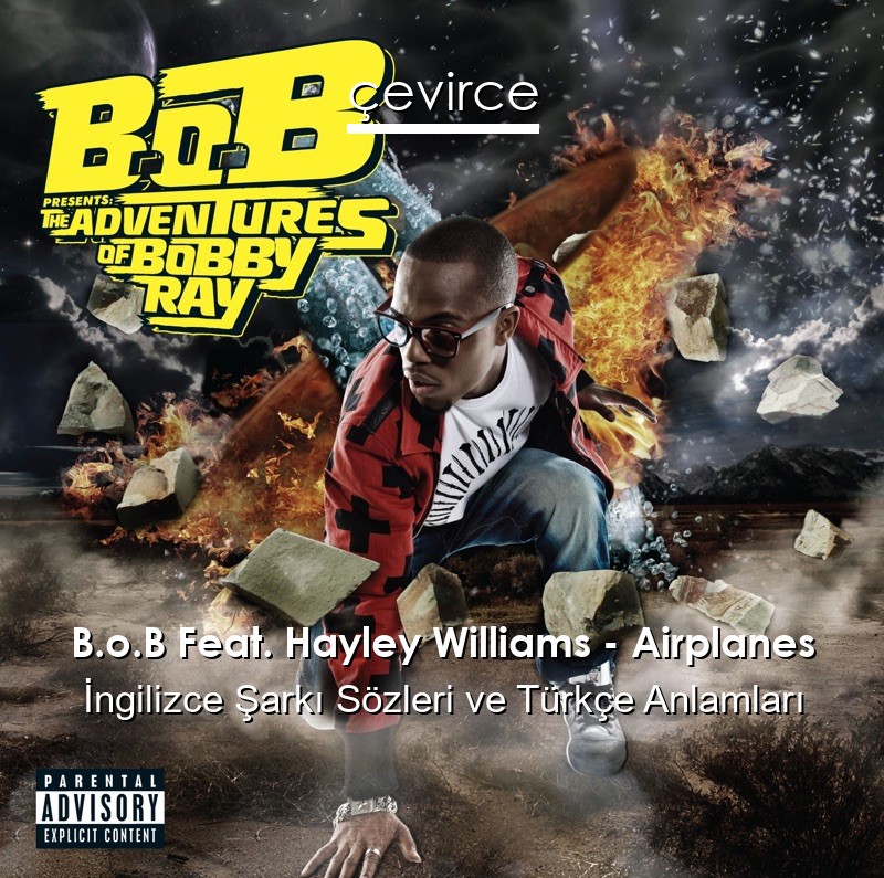 B.o.B Feat. Hayley Williams – Airplanes İngilizce Sözleri Türkçe Anlamları