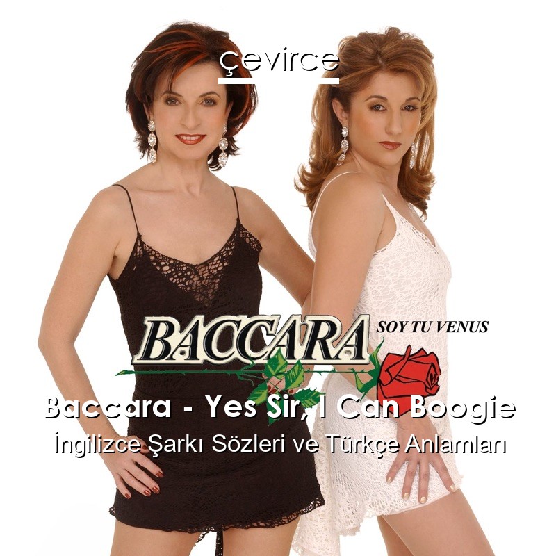 Baccara – Yes Sir, I Can Boogie İngilizce Sözleri Türkçe Anlamları