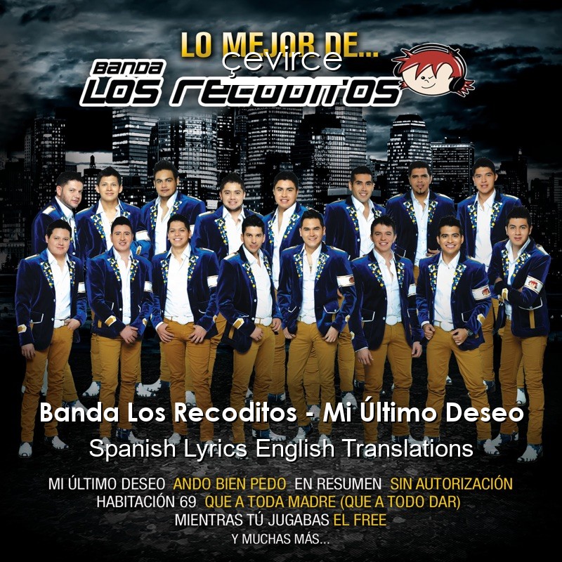 Banda Los Recoditos – Mi Último Deseo Spanish Lyrics English Translations