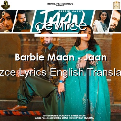 Barbie Maan – Jaan  Lyrics English Translations