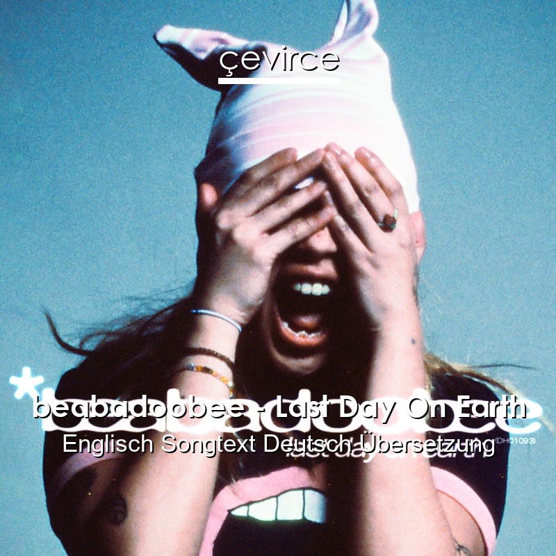 beabadoobee – Last Day On Earth Englisch Songtext Deutsch Übersetzung