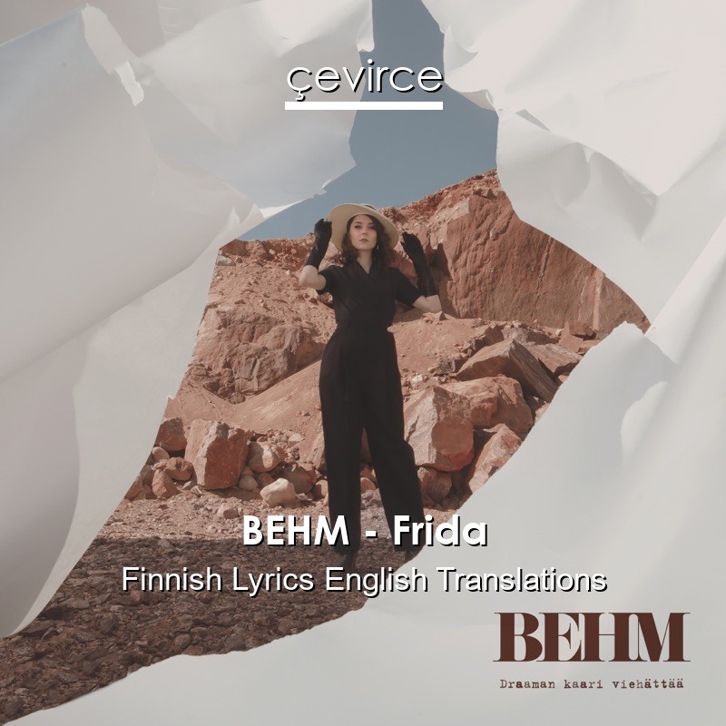 BEHM – Frida Finnish Lyrics English Translations