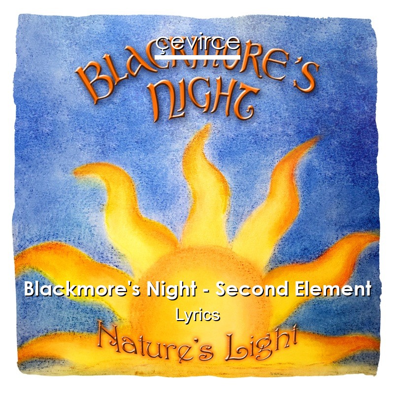 Blackmore’s Night – Second Element Lyrics