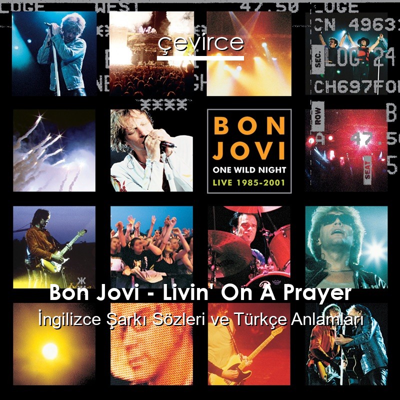 Bon Jovi – Livin’ On A Prayer İngilizce Sözleri Türkçe Anlamları