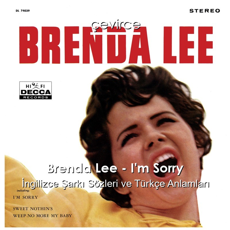 Brenda Lee – I’m Sorry İngilizce Sözleri Türkçe Anlamları