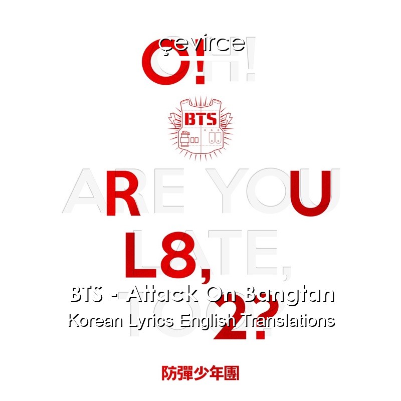 BTS – Attack On Bangtan Korean Lyrics English Translations