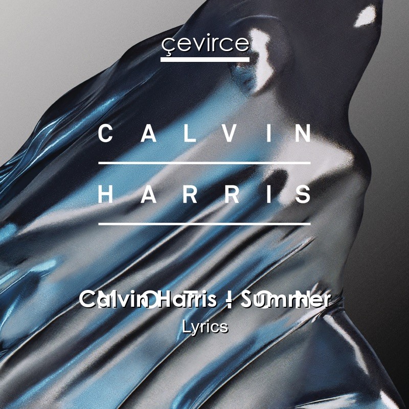 Calvin Harris – Summer Lyrics
