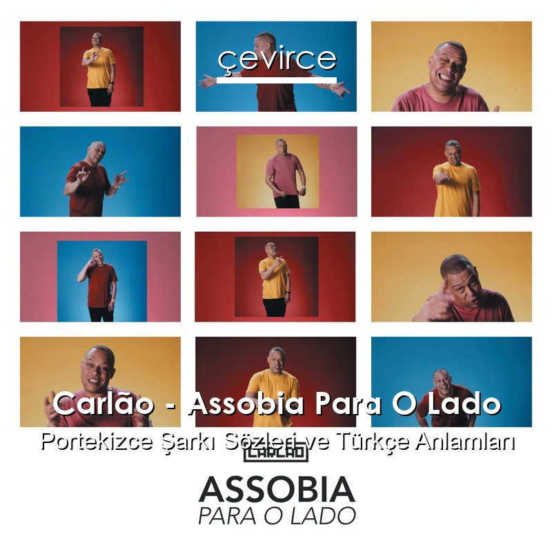 Carlão – Assobia Para O Lado Portekizce Sözleri Türkçe Anlamları