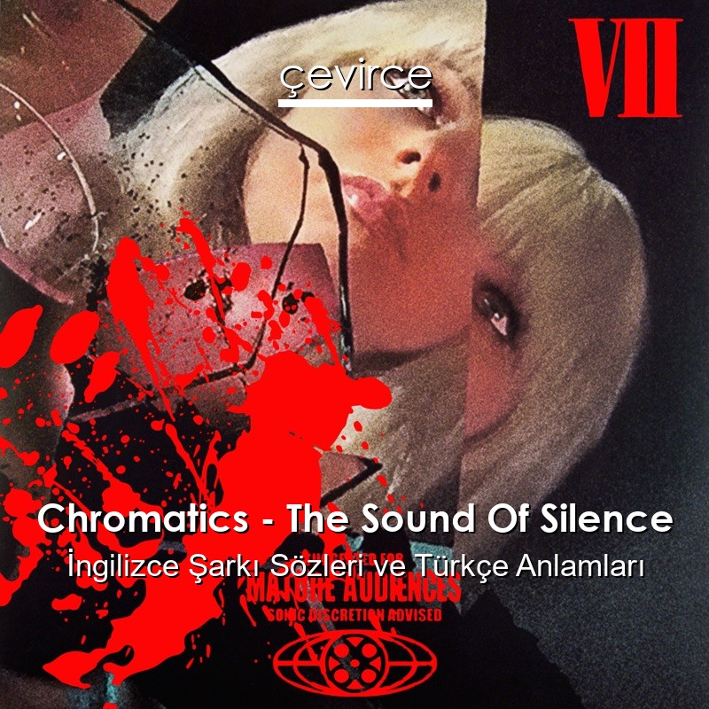 Chromatics – The Sound Of Silence İngilizce Sözleri Türkçe Anlamları