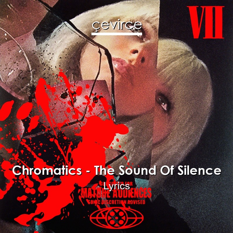 Chromatics – The Sound Of Silence Lyrics