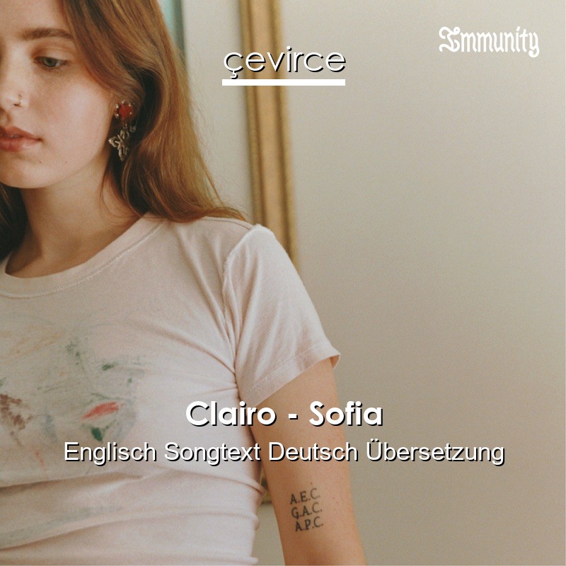 Clairo – Sofia Englisch Songtext Deutsch Übersetzung