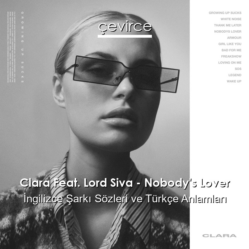 Clara Feat. Lord Siva – Nobody’s Lover İngilizce Sözleri Türkçe Anlamları