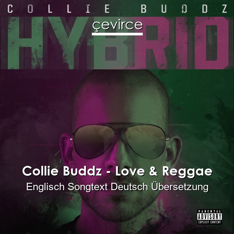 Collie Buddz – Love & Reggae Englisch Songtext Deutsch Übersetzung