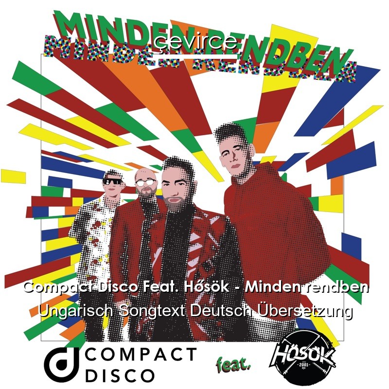Compact Disco Feat. Hősök – Minden rendben Ungarisch Songtext Deutsch Übersetzung