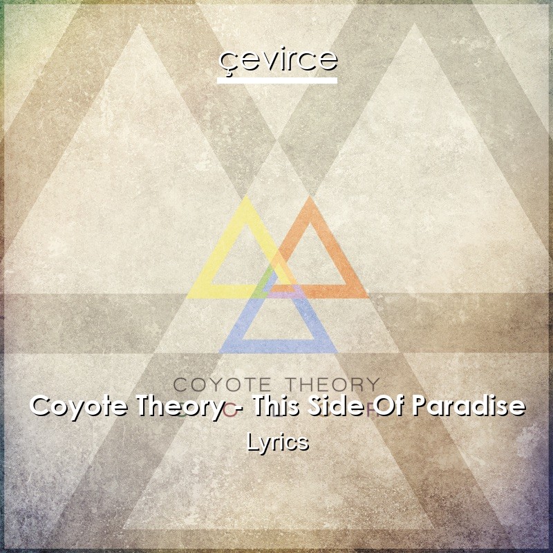 Coyote Theory – This Side Of Paradise Lyrics