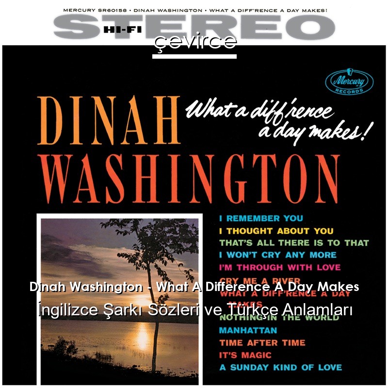 Dinah Washington – What A Difference A Day Makes İngilizce Sözleri Türkçe Anlamları